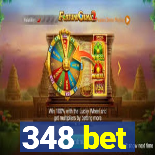 348 bet